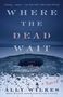 Ally Wilkes: Where the Dead Wait, Buch
