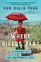 Kao Kalia Yang: Where Rivers Part, Buch