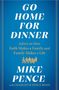 Mike Pence: Go Home for Dinner, Buch