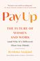 Reshma Saujani: Pay Up, Buch