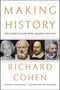 „MAKING HISTORY: The Storytellers Who Shaped the Past“ von Richard Cohen. Vier Porträts berühmter Persönlichkeiten.