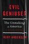 Kurt Andersen: Evil Geniuses: The Unmaking of America: A Recent History, Buch