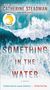 Catherine Steadman: Something in the Water, Buch