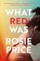 Rosie Price: What Red Was, Buch