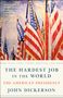John Dickerson: The Hardest Job in the World, Buch