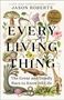 Jason Roberts: Every Living Thing, Buch