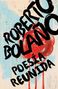 Roberto Bolaño: Roberto Bolaño: Poesía Reunida / Collected Poetry, Buch