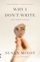 Susan Minot: Why I Don't Write, Buch