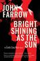 John Farrow: Bright Shining as the Sun, Buch