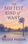 Nicole Pigeon: The Softest Kind of Want, Buch