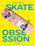 Text: "CHARLES RAVINSKI SKATE OBSESSION Flammarion." Illustration eines pinken Skateboards auf gelbem Hintergrund., Buch