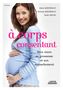 Marie Bertherat: A corps consentant - Bien vivre sa grossesse et son accouchement, Buch