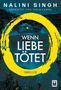 „Nalini Singh, Wenn Liebe tötet, Thriller“. Im Hintergrund: Haus vor bewaldetem Hügel, vordergründiges gelbes Pinselstrich-Design., Buch