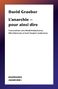 David Graeber: L'Anarchie - Pour Ainsi Dire: Conversations Avec Mehdi Belhaj Kacem, Nika Dubrovsky Et Assia Turquier Zauberman, Buch