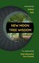"New Moon Tree Wisdom", Vorwort von Sydney Kale, mitverfasst von Kath Almond & Tree Friends. Baum in einem grünen Kreis., Buch