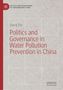 Liping Dai: Politics and Governance in Water Pollution Prevention in China, Buch