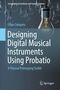 Filipe Calegario: Designing Digital Musical Instruments Using Probatio, Buch