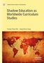 Young Chun Kim: Shadow Education as Worldwide Curriculum Studies, Buch