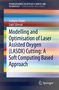Sudipto Chaki: Modelling and Optimisation of Laser Assisted Oxygen (LASOX) Cutting: A Soft Computing Based Approach, Buch