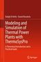 Baligh El Hefni: Modeling and Simulation of Thermal Power Plants with ThermoSysPro, Buch