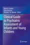 : Clinical Guide to Psychiatric Assessment of Infants and Young Children, Buch