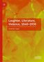 Jonathan Taylor: Laughter, Literature, Violence, 1840¿1930, Buch