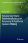 Hui Yun Chan: Advance Directives: Rethinking Regulation, Autonomy & Healthcare Decision-Making, Buch