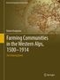Robert Dodgshon: Farming Communities in the Western Alps, 1500-1914, Buch