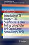 Iraj Sadegh Amiri: Introducing CTS (Copper-Tin-Sulphide) as a Solar Cell by Using Solar Cell Capacitance Simulator (SCAPS), Buch