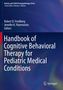 : Handbook of Cognitive Behavioral Therapy for Pediatric Medical Conditions, Buch