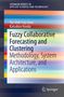 Tin-Chih Toly Chen: Fuzzy Collaborative Forecasting and Clustering, Buch