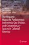 : The Hispanic-Mapuche Parlamentos: Interethnic Geo-Politics and Concessionary Spaces in Colonial America, Buch