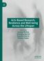 : Arts-Based Research, Resilience and Well-being Across the Lifespan, Buch