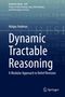 Holger Andreas: Dynamic Tractable Reasoning, Buch