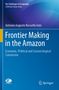 Antonio Augusto Rossotto Ioris: Frontier Making in the Amazon, Buch