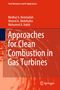 Ahmed A. Abdelhafez: Approaches for Clean Combustion in Gas Turbines, Buch