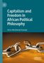 Grivas Muchineripi Kayange: Capitalism and Freedom in African Political Philosophy, Buch