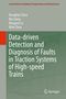 Hongtian Chen: Data-driven Detection and Diagnosis of Faults in Traction Systems of High-speed Trains, Buch