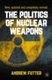 Andrew Futter: The Politics of Nuclear Weapons, Buch