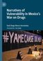Raúl Diego Rivera Hernández: Narratives of Vulnerability in Mexico's War on Drugs, Buch