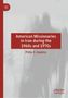 Philip O. Hopkins: American Missionaries in Iran during the 1960s and 1970s, Buch