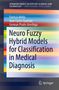 Patricia Melin: Neuro Fuzzy Hybrid Models for Classification in Medical Diagnosis, Buch