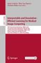 : Interpretable and Annotation-Efficient Learning for Medical Image Computing, Buch