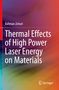 Bahman Zohuri: Thermal Effects of High Power Laser Energy on Materials, Buch