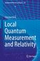 Christian Beck: Local Quantum Measurement and Relativity, Buch