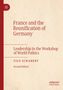 Tilo Schabert: France and the Reunification of Germany, Buch