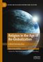 Roland Benedikter: Religion in the Age of Re-Globalization, Buch