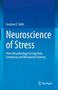Gustavo E. Tafet: Neuroscience of Stress, Buch