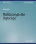 Gloria Mark: Multitasking in the Digital Age, Buch