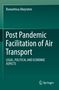 Ruwantissa Abeyratne: Post Pandemic Facilitation of Air Transport, Buch